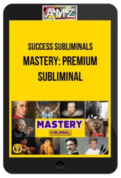 Success Subliminals – Mastery: Premium Subliminal