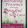 Tom Pedulla – Cultivating Presence Through Mindful Self-Care
