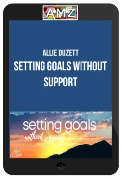 Allie Duzett – Setting Goals Without Support