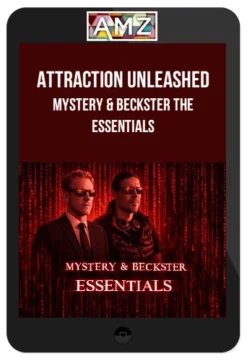 Attraction Unleashed – Mystery & Beckster The Essentials