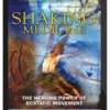 Bradford Keeney – Shaking Medicine: The Healing Power of Ecstatic Movement