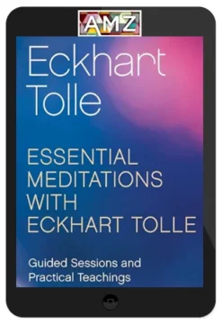 Eckhart Tolle – Essential Meditations