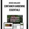 Jessica Walliser – Container Gardening Essentials