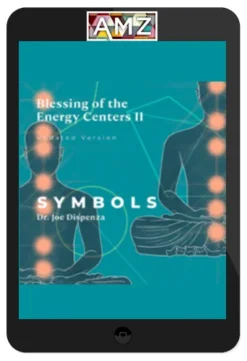 Joe Dispenza – Blessing Your Energy Centers II With Symbols