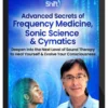 John Stuart Reid – Advanced Secrets of Frequency Medicine, Sonic Science & Cymatics