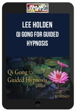 Lee Holden – Qi Gong For Guided Hypnosis
