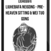 Liuhebafa – Liuhebafa Neigong – Pre-Heaven Sitting & Wei Tuo Gong
