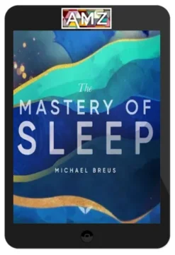 Michael Breus – The Mastery of Sleep