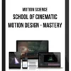Motion Science – School Of Cinematic Motion Design – Mastery