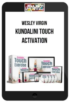 Wesley Virgin – Kundalini Touch Activation